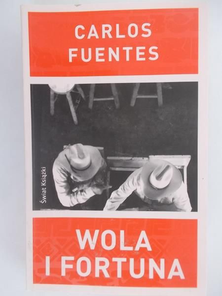 Fuentes Carlos - Wola i fortuna