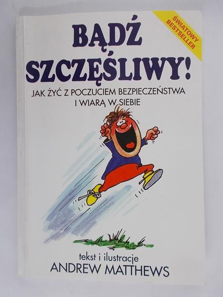Bądź szczęśliwy!