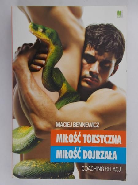 Miłość toksyczna. Miłość dojrzała.