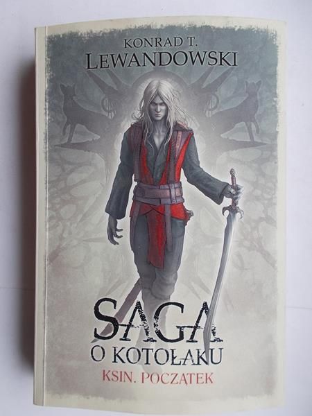 Lewandowski Konrad T. - Saga o Kotołaku Ksin. Początek