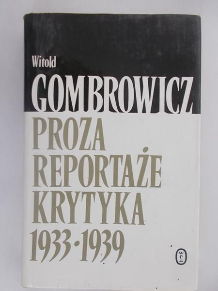 Proza, reportaże, krytyka 1933-1939