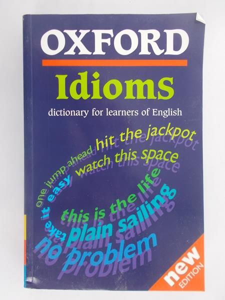 Oxford Idioms Dictionary for Learners of English