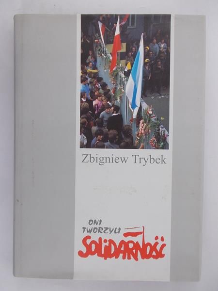 Oni tworzyli Solidarność