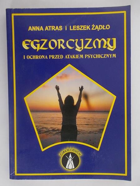 Atras Anna - Egzorcyzmy i ochrona przed atakiem psychicznym
