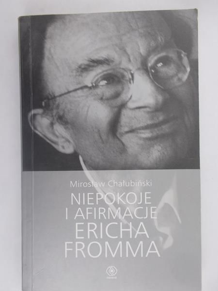 Niepokoje i afirmacje Ericha Fromma