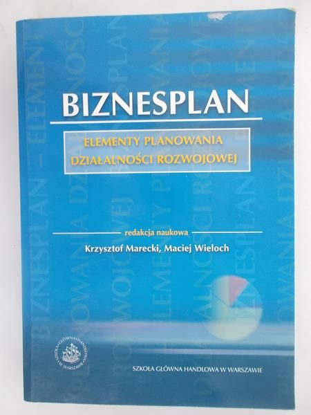 Marecki Krzysztof - Biznesplan. Elementy planowania działalności rozwojowej