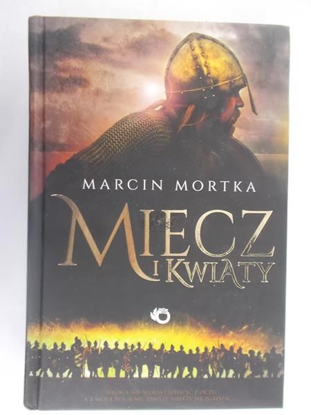 Mortka Marcin - Miecz i kwiaty, Tom I