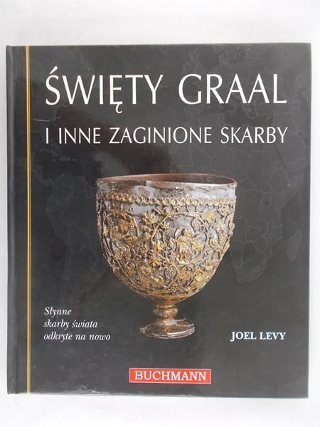 Levy Joel - Swięty Graal i inne zaginione skarby