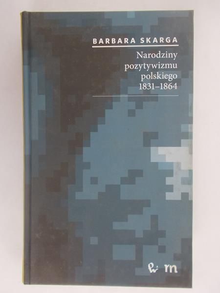 Narodziny pozytywizmu polskiego 1831 - 1864
