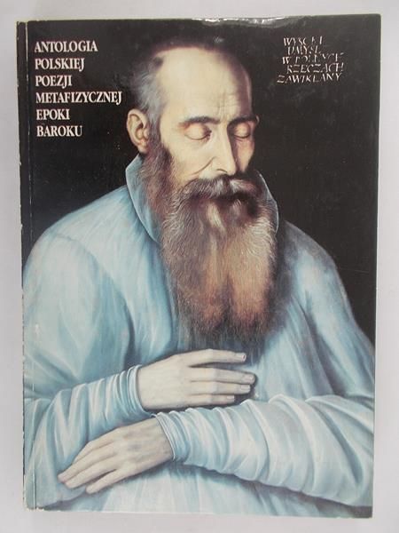 Antologia polskiej poezji metafizycznej epoki baroku