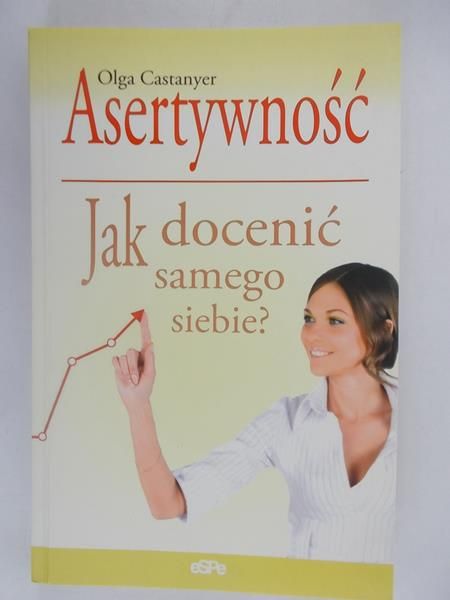 Asertywność. Jak docenić samego siebie?
