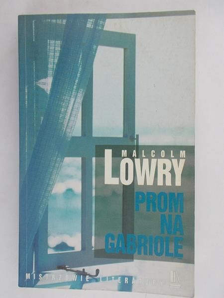 Lowry Malcolm - Prom na Gabriolę