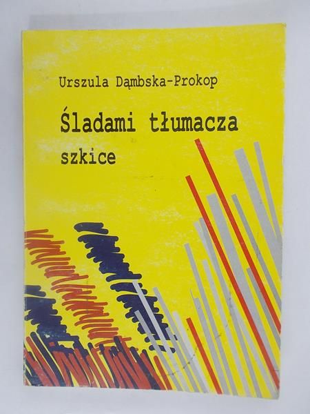 Dąmbska - Prokop Urszula - Śladami tłumacza. Szkice