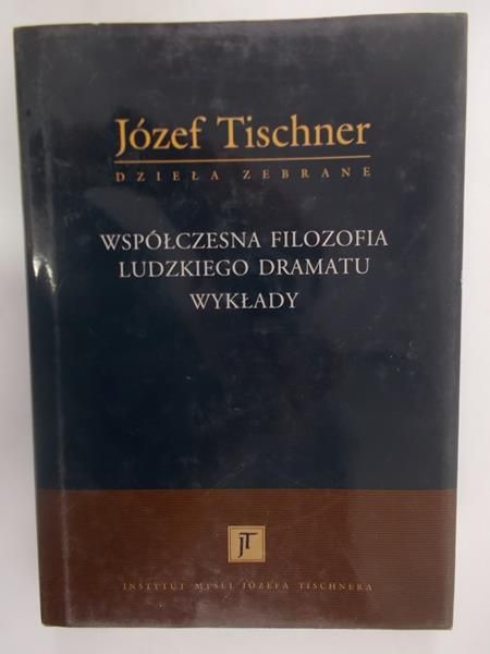 Współczesna filozofia ludzkiego dramatu. Wykłady