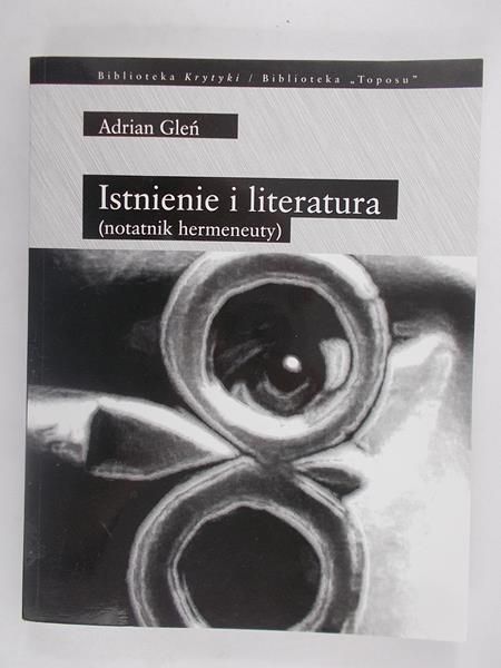 Gleń Adrian - Istnienie i literatura