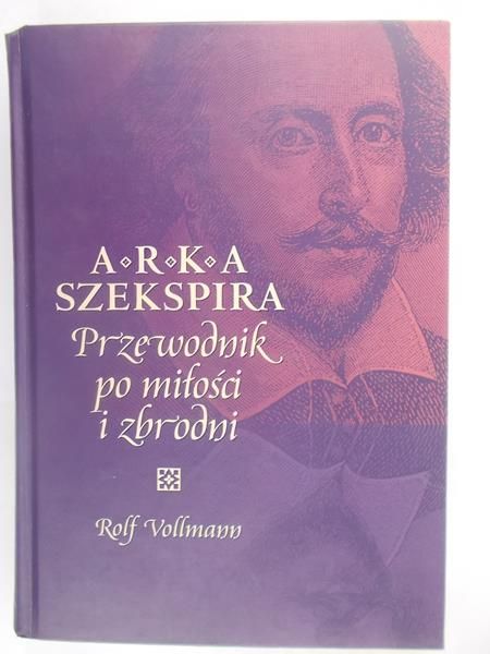 Arka Szekspira. Przewodnik po miłości i zbrodni