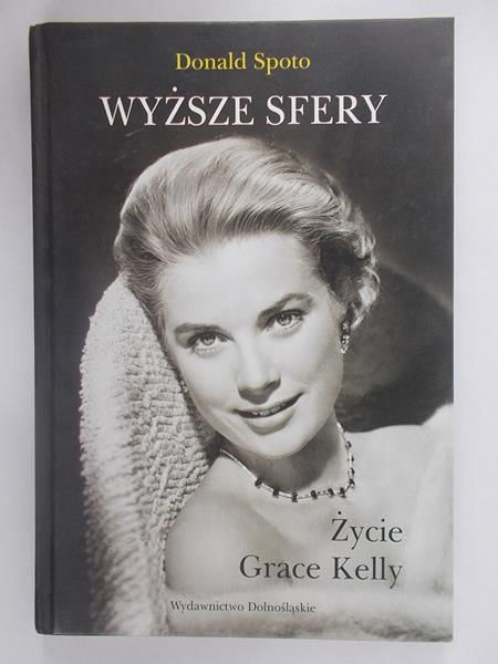 Spoto Donald - Wyższe sfery. Życie Grace Kelly