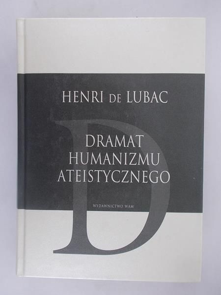 Lubac Henri - Dramat humanizmu ateistycznego