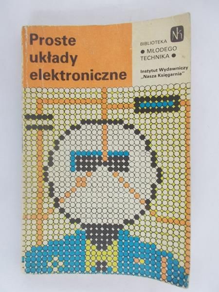 Białoszewski Antoni - Proste układy elektroniczne