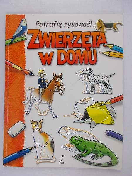Potrafię rysować! Zwierzęta w domu