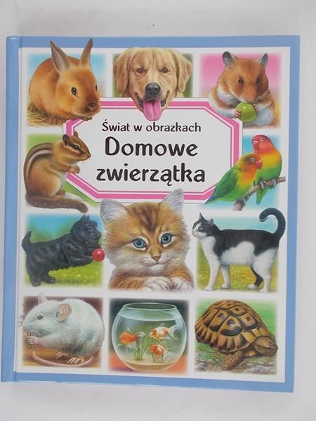 Świat w obrazkach. Domowe zwierzątka