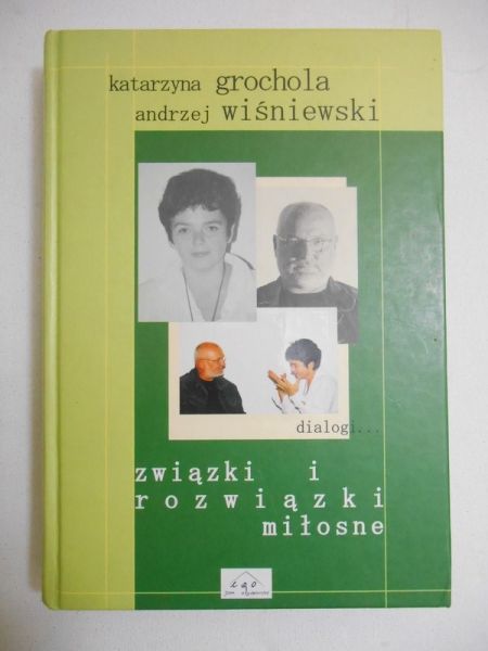 Grochola Katarzyna - Związki i rozwiązki miłosne