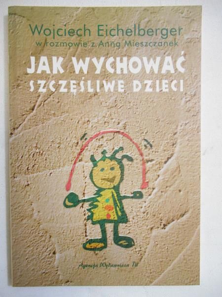 Jak wychować szczęśliwe dzieci