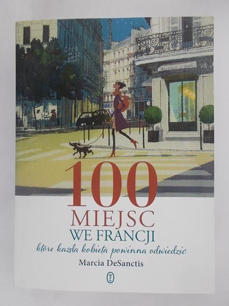 100 miejsc we Francji, które każda kobieta powinna odwiedzić