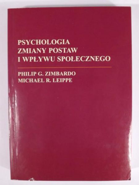 Zimbardo Philip G.,    - Psychologia zmiany postaw i wpływu społecznego