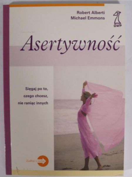 Alberti Robert, Emmons Michael - Asertywność