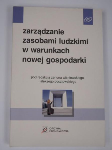 Pocztowski Aleksy (red.) - Zarządzanie zasobami ludzkimi w warunkach nowej gospodarki