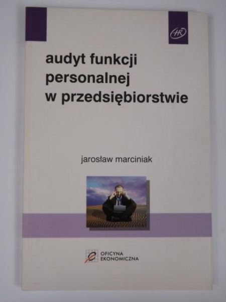 Marciniak Jarosław - Audyt funkcji personalnej w przedsiębiorstwie