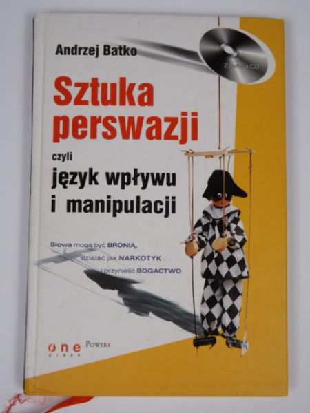 Batko Andrzej - Sztuka perswazji czyli język wpływu i manipulacji