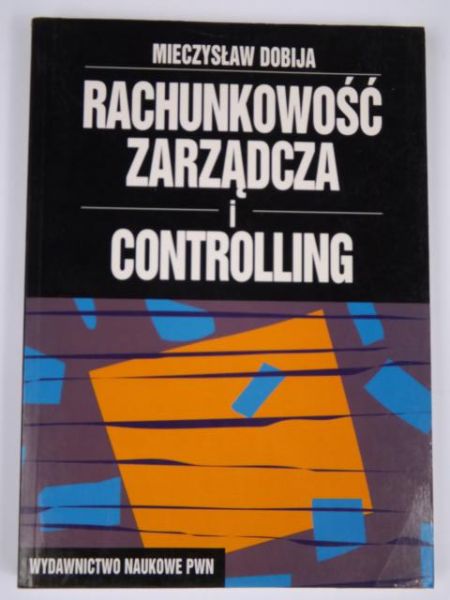 Dobija Mieczysław - Rachunkowość zarządcza i controlling
