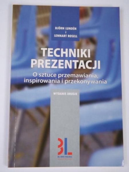 Lunden Bjorn,   - Techniki prezentacji: O sztuce przemawiania, inspirowania i przekonywania
