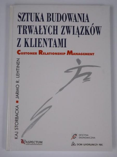 Storbacka K.,   - Sztuka budowania trwałych związków z klientami
