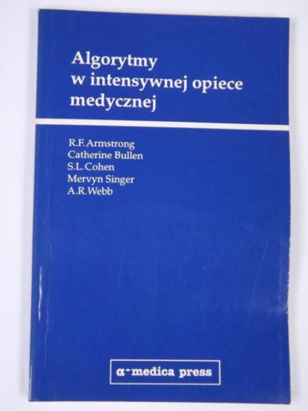 Armstrong R. F.  - Algorytmy w intensywnej opiece medycznej