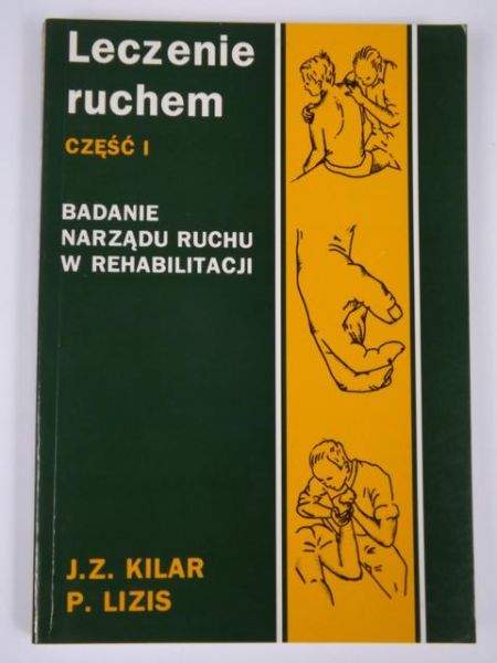 Kilar J. Z., Lizis P. - Leczenie ruchem Część I