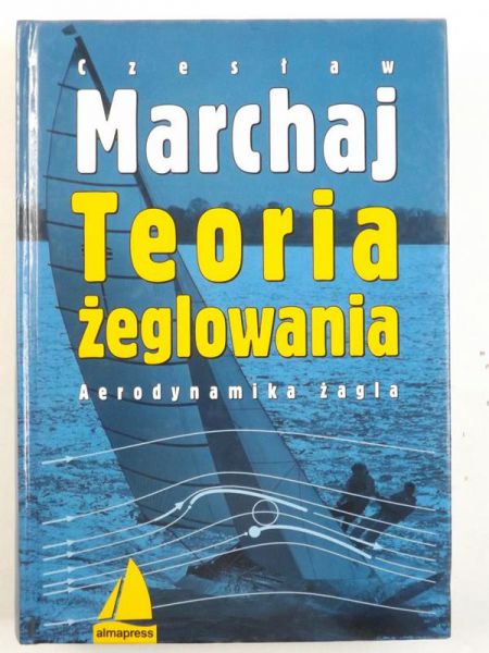 Marchaj  Czesław - Teoria żeglowania. Aerodynamika żagla