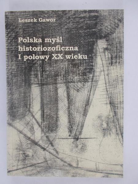 Polska myśl historiozoficzna I połowy XX wieku
