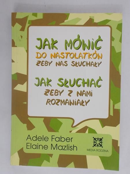 Jak mówić do nastolatków, żeby nas słuchały. Jak słuchać, żeby z nami rozmawiały