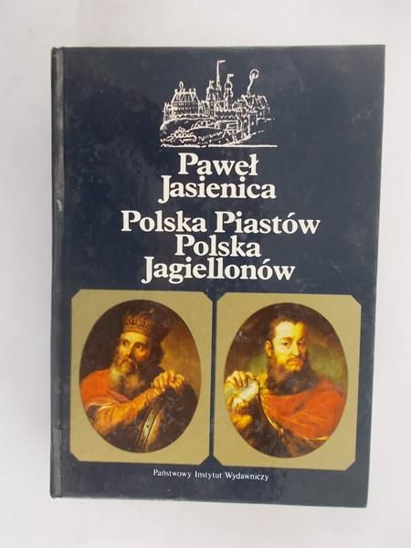 Polska Piastów. Polska Jagiellonów