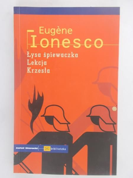 Ionesco Eugene - Łysa śpiewaczka. Lekcja. Krzesła