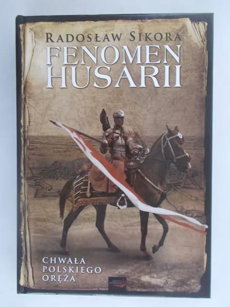 Sikora Radosław - Fenomen Husarii