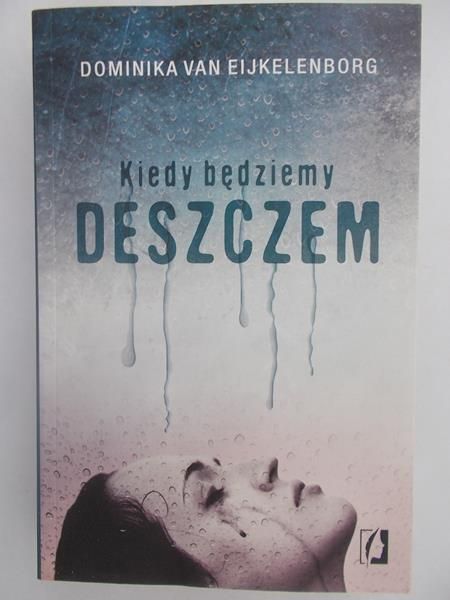Kiedy będziemy deszczem