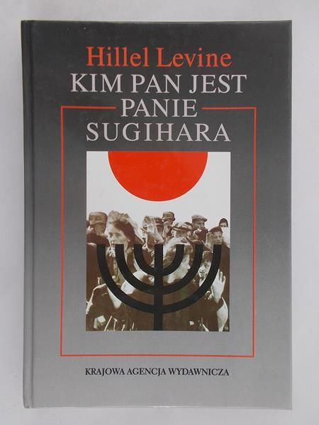 Levine Hillel - Kim Pan jest, Panie Sugihara