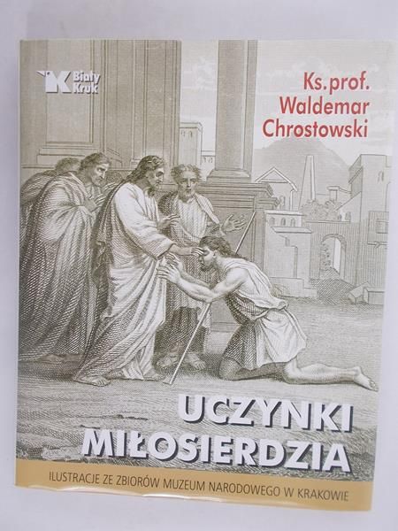 Chrostowski Waldemar - Uczynki miłosierdzia