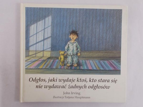 John Irving - Odgłosy, jaki wydaje ktoś, kto stara się nie wydawać żadnych odgłosów