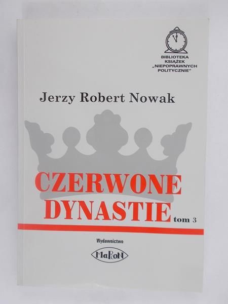 Nowak Jerzy Robert - Czerwone dynastie, tom 3