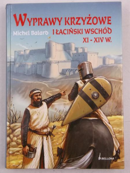 Wyprawy krzyżowe i łaciński wschód XI-XIV w.